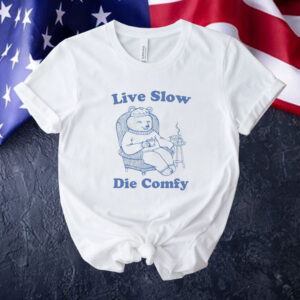 Official Bear live slow die comfy Tee shirt