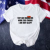Official They are making me work even though I am very sleepy Tee shirt