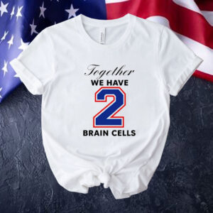 Official Together we have 2 brain cells Tee shirt