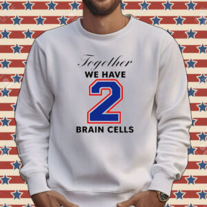 Official Together we have 2 brain cells Tee shirt
