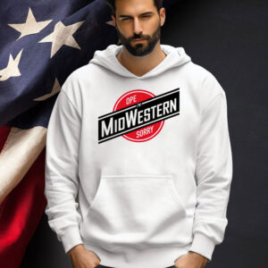 Ope sorry i’m midwestern T-shirt