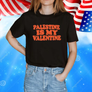 Palestine Is My Valentine T-Shirt