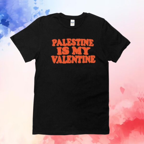 Palestine Is My Valentine T-Shirt
