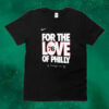 Philadelphia 76ers for the love of Philly 2024 NBA Playoffs Tee shirt