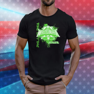 Philadelphia Wrestlemania april 6th and 7th 2024 Lincoln financial field T-Shirt