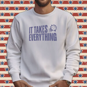 Phoenix Suns it takes everything Tee shirt