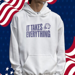 Phoenix Suns it takes everything Tee shirt