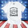 Possum crying is my cardio T-Shirt