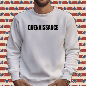 Quenaissance Tee shirt