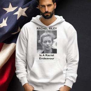 Rachel Riley is a racist endeavour T-shirt
