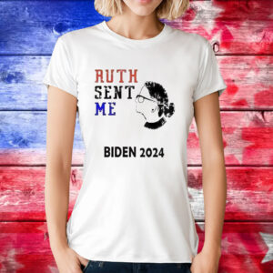 Ruth sent me Biden 2024 T-Shirt