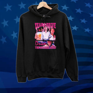 Ryan Gosling yeah i drive drive the bitches away Tee shirt