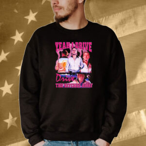 Ryan Gosling yeah i drive drive the bitches away Tee shirt