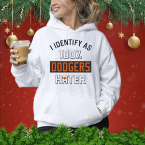 San Francisco Giants I identify as 100% Dodgers hater Shirt