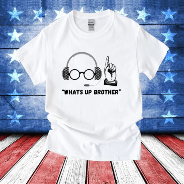 Sketch streamer whats up brother T-Shirt