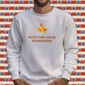 Slut for crab rangoons Tee shirt