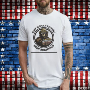 Smokey bear only you can prevent book burnings T-Shirt