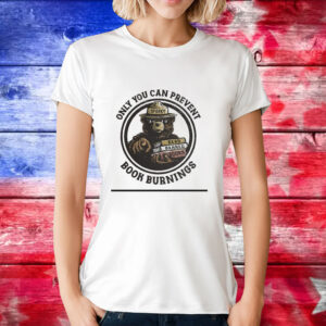 Smokey bear only you can prevent book burnings T-Shirt