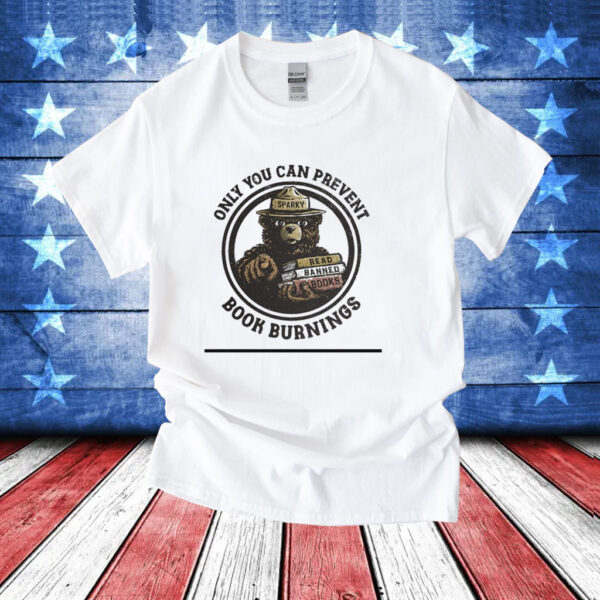 Smokey bear only you can prevent book burnings T-Shirt