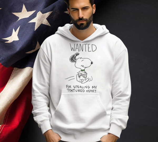 Snoopy wanted for stealing my toktured heart shirt