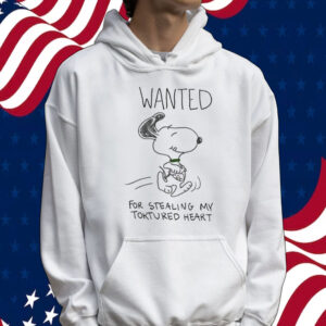 Snoopy wanted for stealing my toktured heart shirt