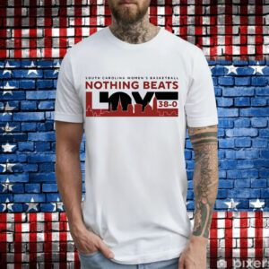 South Carolina Womens basketball nothing beats 38-0 T-Shirt