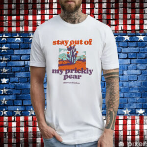 Stay out of my prickly pear abortion freedom T-Shirt