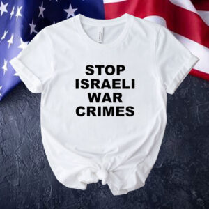 Stop Israeli war crimes Tee shirt