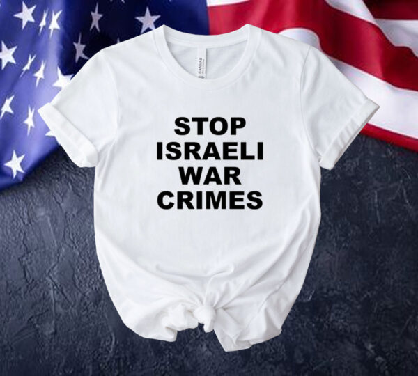 Stop Israeli war crimes Tee shirt