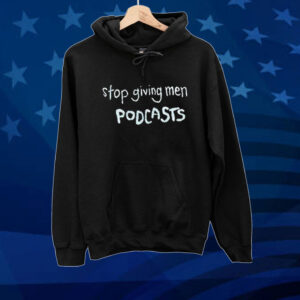 Stop giving men podcast Tee shirt