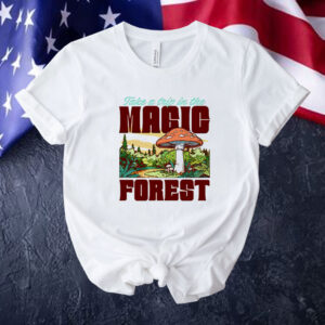 Take a trip in the magic forest Tee shirt