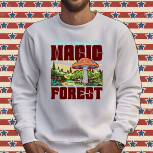 Take a trip in the magic forest Tee shirt
