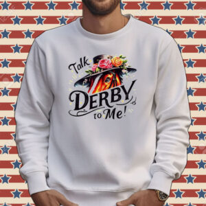 Talk derby to me Tee shirt