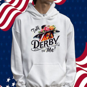 Talk derby to me Tee shirt