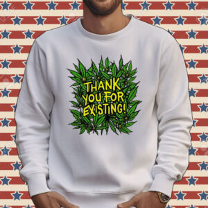 Thank you for existing earth day Tee shirt