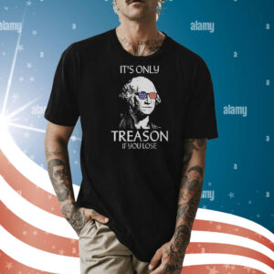 The Redheaded Libertarian It’s Only Treason If You Lose Shirt
