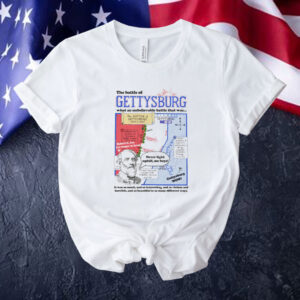 The battle of gettysburg what an unbelievable battle that was Tee shirt