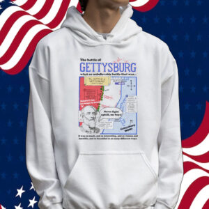 The battle of gettysburg what an unbelievable battle that was Tee shirt