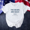 The bears are back again but for real this time Tee shirt