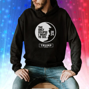 The only eclipse i want to see Trump 2024 T-Shirt