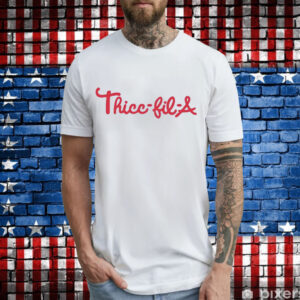 Thicc-fil-a T-Shirt