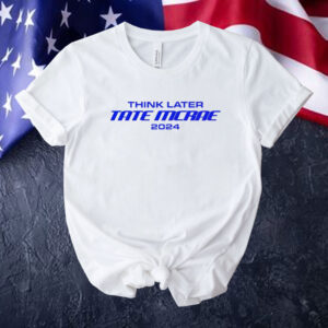 Think later tate mcrae 2024 Tee shirt