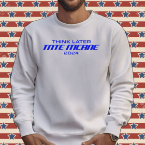Think later tate mcrae 2024 Tee shirt