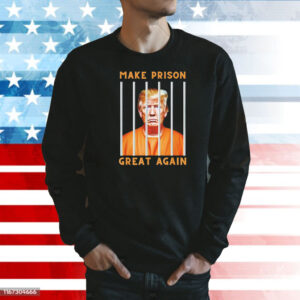 Trump mugshot make prison great again Shirt