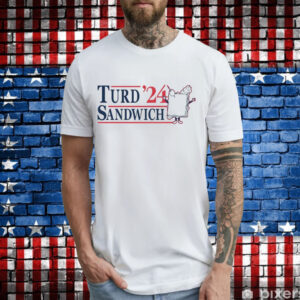 Turd Sandwich 2024 T-Shirt