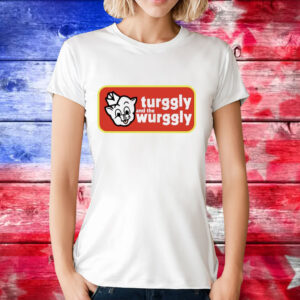 Turggly and the wurggly T-Shirt