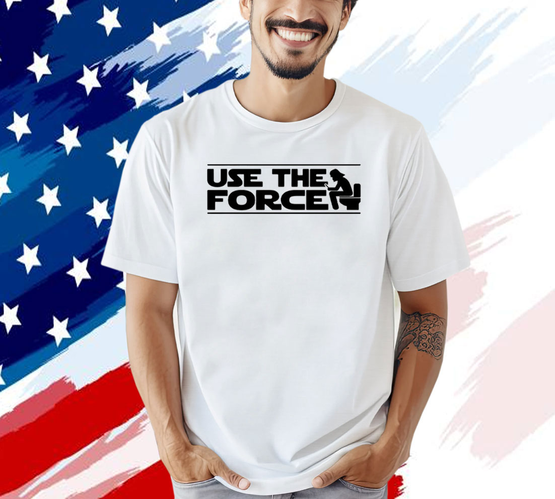 Use the force toilet T-shirt