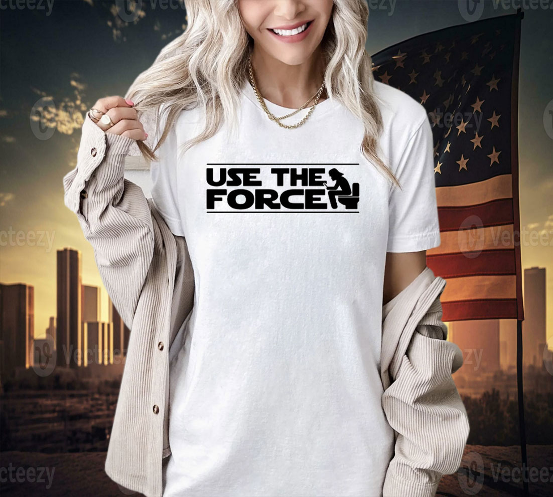 Use the force toilet T-shirt