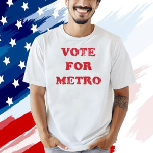 Vote for metro T-shirt