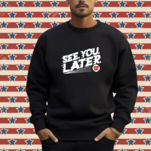 Washington Nationals see you later T-shirt